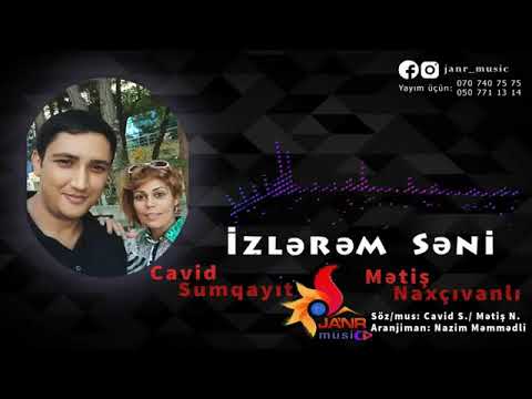 cavid sumqayit amp metis naxcivanli  izlerem seni  2017