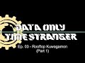 Time Stranger Data Only - Episode 03 - Rooftop Kuwagamon (Part 1)