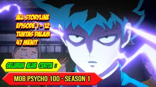 SELURUH ALUR CERITA ANIME MOB PSYCHO 100 SEASON 1 - HANYA DALAM 47 MENIT