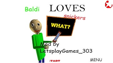 Baldi Loves Snickers