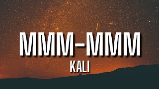 Kali - MMM-MMM (Lyrics) “He want my number had to hit him with the mmm” (Tiktok songs)