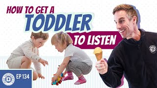 How to Get a Toddler To Listen | Dad University