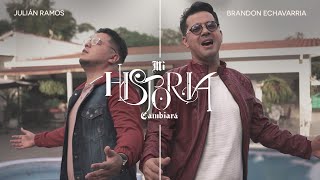 Video thumbnail of "Brandon Echavarria, @JulianRamos - Mi Historia Cambiará"