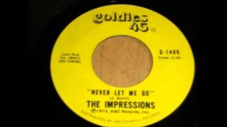 Never Let Me Go-Impressions-1962 Goldies 45 -- D-1499 /ABC Paramount .wmv chords