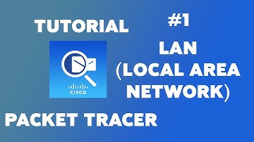 LAN (Local Area Network) | Cisco Packet Tracer Tutorial 01