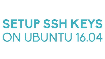 How To Setup SSH Keys Ubuntu 16.04 - How to install & Configure SSH key Authentification on Ubuntu