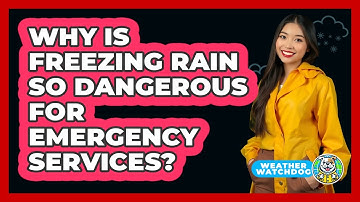 Why Is Freezing Rain So Dangerous For Emergency Services? - Weather Watchdog