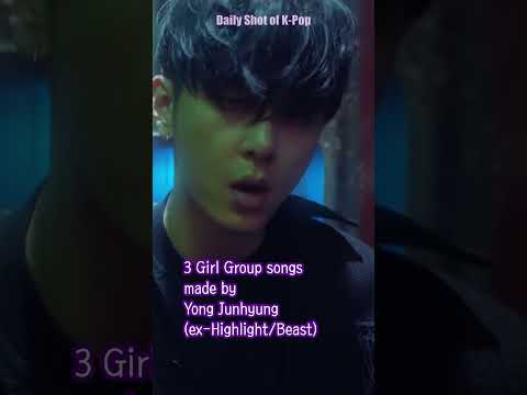 3 girl group songs made by Yong Jun Hyung #shorts