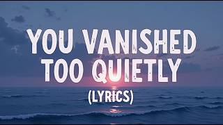 Celebrity You Vanished Too Quietly ( Lyrics ) Net Worth