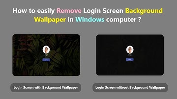 How to easily Remove Login Screen Background Wallpaper in Windows computer ?