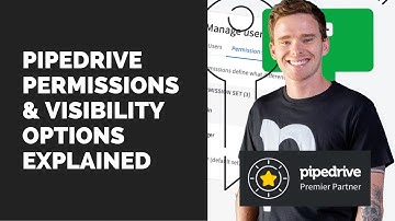 Pipedrive permissions & visibility options explained