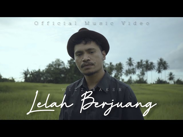 Wizz Baker - Lelah Berjuang (Official Music Video) class=