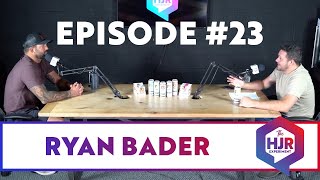 The HJR Experiment | Episode #23 with Ryan Bader