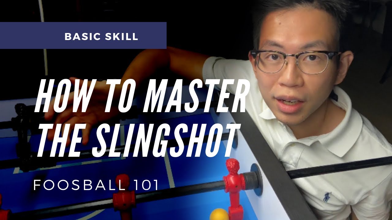 How To MASTER The SLINGSHOT  Foosball 101 foosball tips
