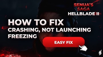 Senua’s Saga: Hellblade II Crashing, Not Launching & Freezing | Easy Fix