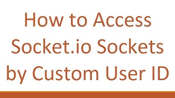 How to Access Socket.io Sockets by Custom User ID