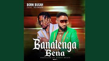 Banatenga Bena (feat. Yo Maps)