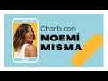 Charla con NOEMIMISMA ® 🎙