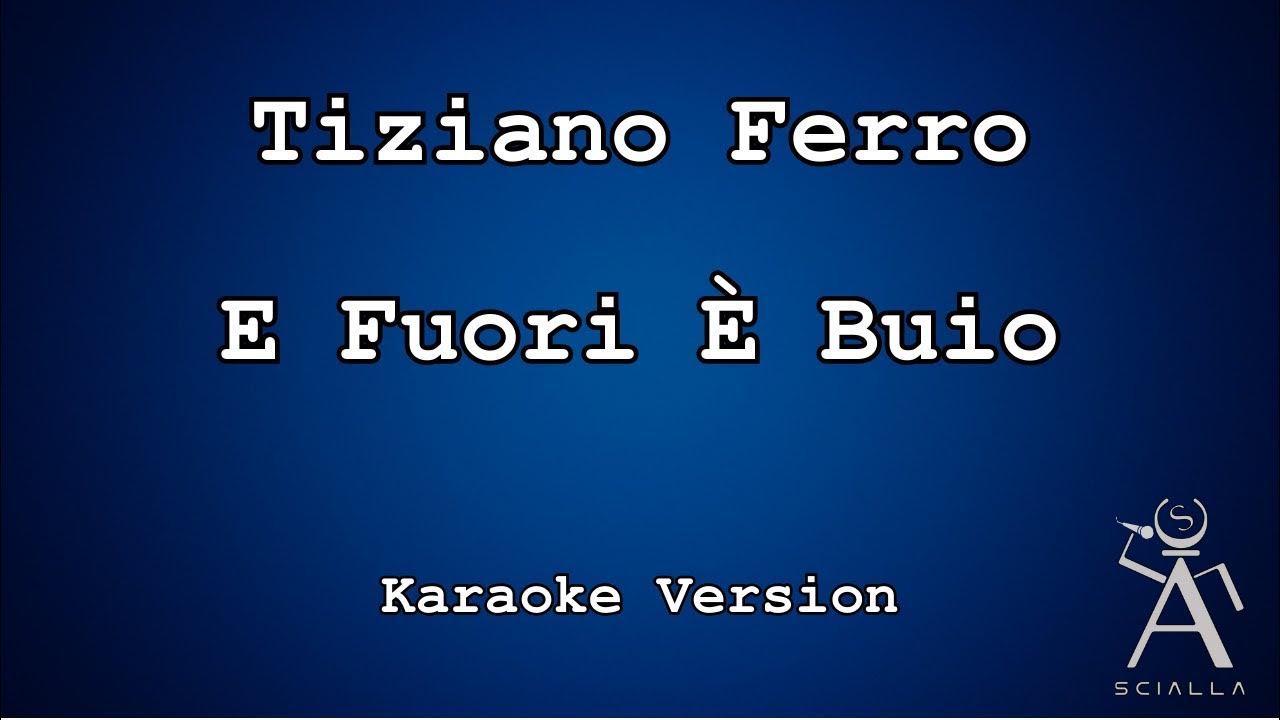 Tiziano Ferro E Fuori È Buio (KARAOKE) YouTube Tiziano Ferro E Fuori È Buio (KARAOKE) YouTube