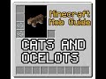 Minecraft Mob Guide - Cats and Ocelots - In-Depth Tutorial (Mob Guides 2.0)