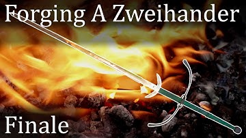 Forging A Zweihander Finale (Finally)