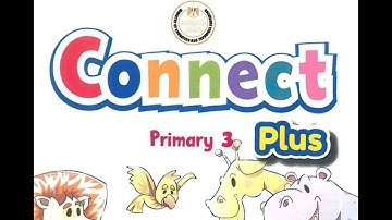 Connect plus primary 3  unit 7 part 1