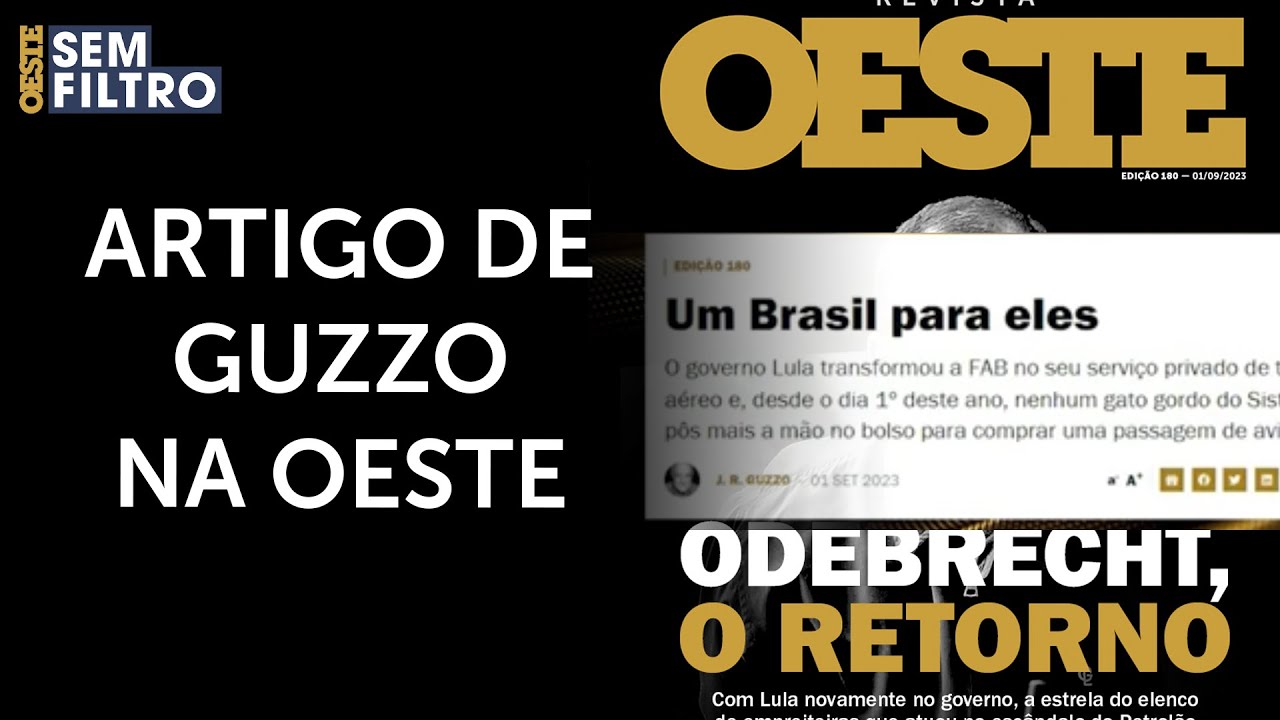 Um Brasil para eles – artigo de J.R. Guzzo na Revista Oeste | #osf