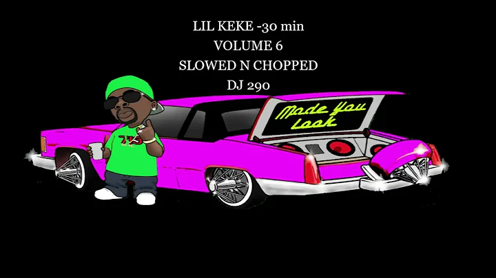 LIL KEKE - 30 MIN VOLUME 6 SLOWED N CHOPPED DJ 290