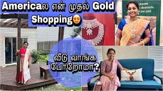 💥Americaல வீடு🏡 வாங்க போறோமா⁉️ Buying Gold for 1st time in USA💢Tamil Vlog USA #tamil #tamilvlog