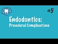 Endodontics | Procedural Complications | INBDE, NBDE Part II