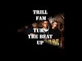 Trill Fam Turn The Beat Up Mp3 Song