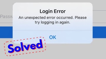 Login Failed An Unexpected Error Occurred Fix