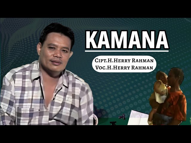 Herry Rahman - Kamana (Official Music Video) class=