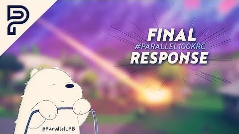 MY FINAL PARALLEL RC RESPONSE - #Parallel100KRC Stream Moments