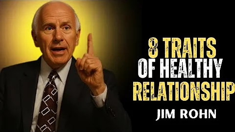 8 Traits of Healthy Relationships | Jim Rohn Motivation | CEO Mindset for Success