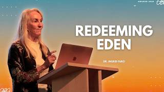 Redeeming Eden | Dr. Ingrid Faro | Overflow