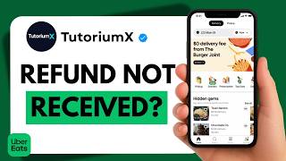 How to Fix Uber Eats Refund Not Received | Get Your Money Back Fast