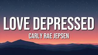 Carly Rae Jepsen - Love Depressed (Lyrics)