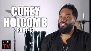 Corey Holcomb on Why He Tells His Girlfriend About His Side Chicks (Part 13)