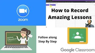 How to Record a Zoom Lesson and Post to Google Classroom