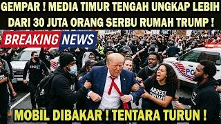 Middle East Media Reveals Over 30 Million People Stormed Trumps House  Cars Burnt  Soldiers A