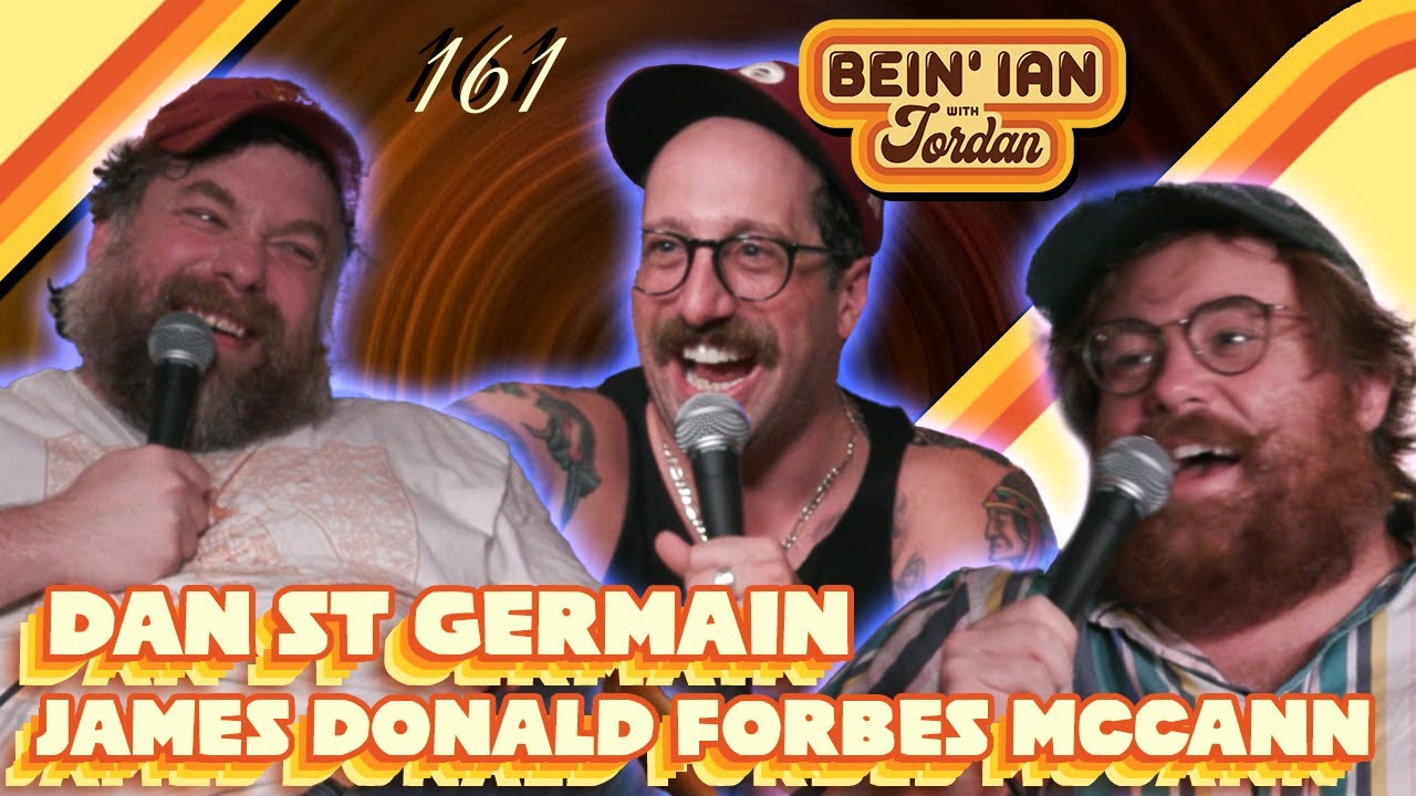 Gunt Boys W/ Dan St. Germain & James Donald Forbes McCann | Bein' Ian with Jordan Ep 161