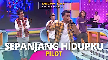 Sepanjang Hidupku - Pilot Band - DREAMBOX INDONESIA (13/10/22)