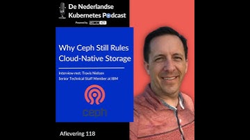 #118 Why Ceph Still Rules Cloud-Native Storage