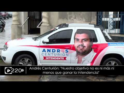 Andrés Centurión Nuestro objetivo no es ni más ni menos que ganar la Intendencia