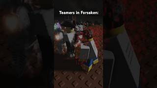 Teamers in Roblox Forsaken: #forsaken #shorts #roblox #memes #funny #robloxmemes #animation