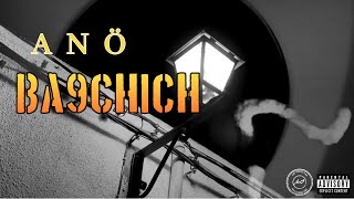AN_Ö - BA9CHICH ( Official Clip )