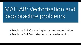 MATLAB: Vectorization and loop practice problems