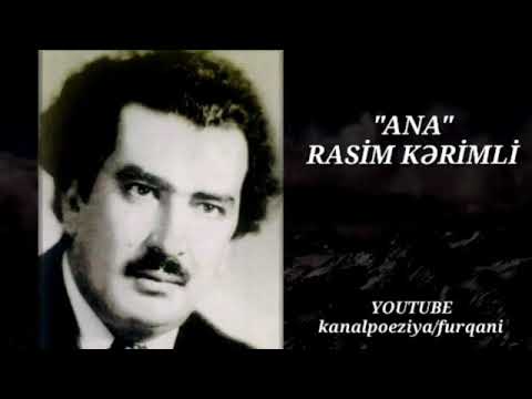 Kanal Poeziya & Ana - Rasim Kərimli (Səs: Furqani)