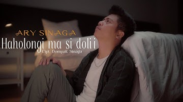 ARY SINAGA - HAHOLONGI MA SI DOLI (OFFICIAL MUSIC VIDEO)